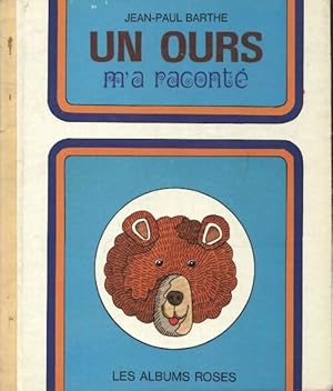 Seller image for Un ours m'a racont? - Jean-Paul Barthe for sale by Book Hmisphres