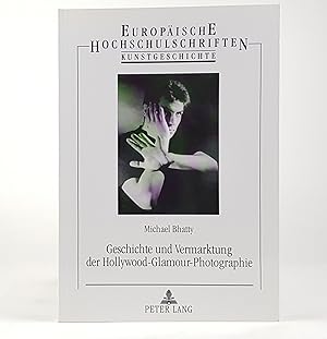 Seller image for Geschichte und Vermarktung der Hollywood-Glamour-Photographie. - for sale by Antiquariat Tautenhahn