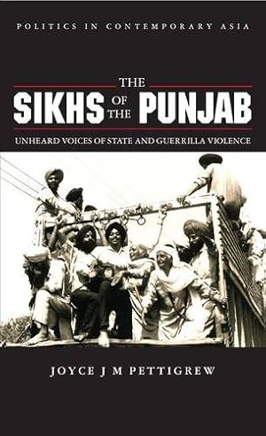 Image du vendeur pour The Sikhs of the Punjab: Unheard Voices of State and Guerilla Violence (Politics in Contemporary Asia (Paperback)) [Soft Cover ] mis en vente par booksXpress