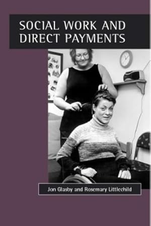 Seller image for Social work and direct payments by Glasby, Jon, Littlechild, Rosemary [Paperback ] for sale by booksXpress