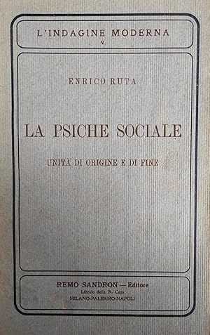 LA PSICHE SOCIALE. UNITA' DI ORIGINE E DI FINE