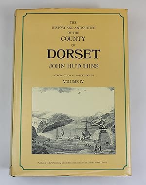 History and Antiquities of the County of Dorset: v. 4 (Classical County Histories)