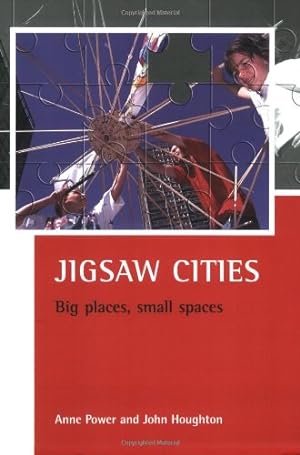 Seller image for Jigsaw cities: Big places, small spaces (CASE Studies on Poverty, Place & Policy) by Power, Anne, Houghton, John P. [Paperback ] for sale by booksXpress