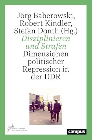 Bild des Verkufers fr Disziplinieren und Strafen : Dimensionen politischer Repression in der DDR zum Verkauf von AHA-BUCH GmbH