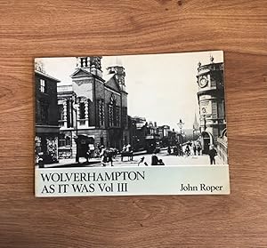 Bild des Verkufers fr Wolverhampton as it Was Volume III, Volume 3 zum Verkauf von Old Hall Bookshop, ABA ILAB PBFA BA