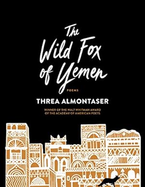Immagine del venditore per The Wild Fox of Yemen: Poems by Almontaser, Threa [Paperback ] venduto da booksXpress