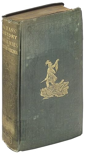 History of the Early Settlement and Indian Wars of Western Virginia; Embracing an Account of the ...