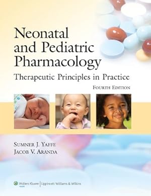 Seller image for Neonatal and Pediatric Pharmacology: Therapeutic Principles in Practice [Hardcover ] for sale by booksXpress