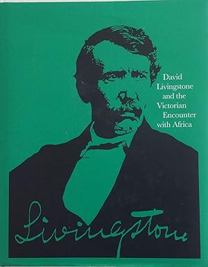 Seller image for David Livingstone: And the Victorian Encounter with Africa for sale by Chris Barmby MBE. C & A. J. Barmby