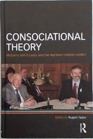 Seller image for Consociational Theory: McGarry and O'Leary and the Northern Ireland conflict (Routledge Research in Comparative Politics) for sale by Chapter 1