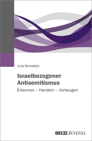 Bild des Verkufers fr Israelbezogener Antisemitismus : Erkennen - Handeln - Vorbeugen zum Verkauf von AHA-BUCH GmbH