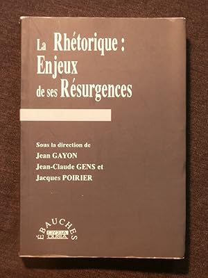 Image du vendeur pour La rhtorique : enjeux de ses rsurgences mis en vente par Tant qu'il y aura des livres