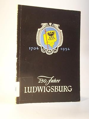 Bild des Verkufers fr 250 Jahre Ludwigsburg. 1704 - 1954. zum Verkauf von Adalbert Gregor Schmidt