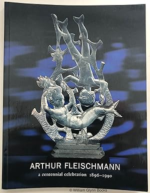 Image du vendeur pour Arthur Fleischmann 1896-1990 A Centennial Celebration mis en vente par William Glynn