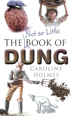 Imagen del vendedor de The Not So Little Book of Dung a la venta por M Godding Books Ltd