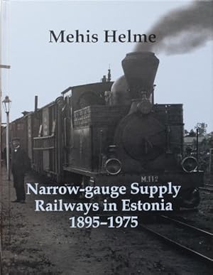 Narrow-gauge Supply Railways in Estonia 1895-1975