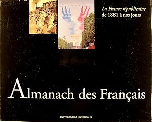 Almanach des Français - Traditions et variations de 987 à 1880 / La France républicaine de 1881 à...