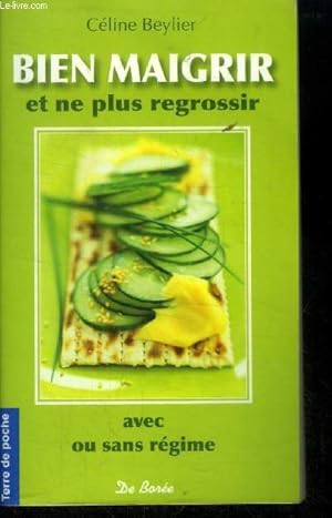 Image du vendeur pour Bien maigrir et ne plus regrossir avec ou sans rgime mis en vente par Le-Livre