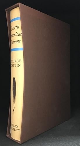 Letters and Notes on the Manners, Customs, and Condition of the North American Indians; Written D...