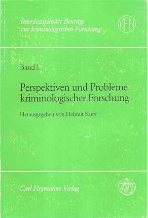 Perspektiven und Probleme kriminologischer Forschung. (Interdisziplinäre Beiträge zur kriminologi...