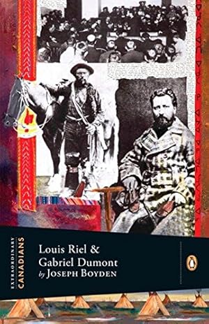 Seller image for Extraordinary Canadians: Louis Riel and Gabriel Dumont: A Penguin Lives Biography by Boyden, Joseph [Paperback ] for sale by booksXpress