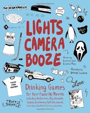 Image du vendeur pour Lights Camera Booze: Drinking Games for Your Favorite Movies including Anchorman, Big Lebowski, Clueless, Dirty Dancing, Fight Club, Goonies, Home Alone, Karate Kid and Many, Many More [Soft Cover ] mis en vente par booksXpress