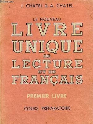 Seller image for Le nouveau livre unique de Lecture et de Franais - Premier livre de lecture courante - Fin de cours prparatoire - Lecture,locution,vocabulaire,exercices. for sale by Le-Livre