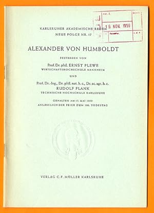 Alexander von Humboldt. Karlsruher Akademischer Reden Neue Folge Nr. 17 Festreden von Gehalten am...