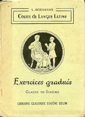 Image du vendeur pour Cours de langue latine - Exercices gradus - Classe de 6e - 7 e dition. mis en vente par Le-Livre