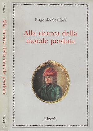 Bild des Verkufers fr Alla ricerca della morale perduta zum Verkauf von Biblioteca di Babele