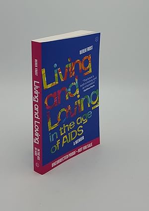 LIVING AND LOVING IN THE AGE OF AIDS A Memoir