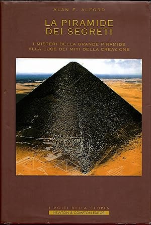 La Piramide dei segreti. I misteri della grande piramide alla luce dei miti della creazione