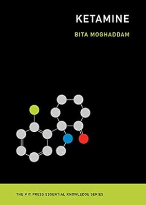 Imagen del vendedor de Ketamine (The MIT Press Essential Knowledge series) by Moghaddam, Bita [Paperback ] a la venta por booksXpress