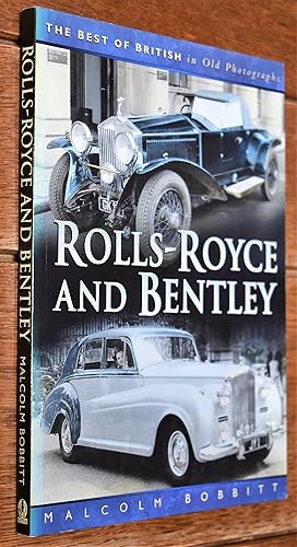 Imagen del vendedor de ROLLS-ROYCE AND BENTLEY The Best Of British In Old Photographs a la venta por Dodman Books