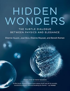 Seller image for Hidden Wonders: The Subtle Dialogue Between Physics and Elegance by Guyon, Etienne, Bico, Jose, Reyssat, Etienne, Roman, Benoit [Paperback ] for sale by booksXpress