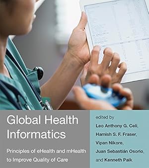 Immagine del venditore per Global Health Informatics: Principles of eHealth and mHealth to Improve Quality of Care (The MIT Press) [Paperback ] venduto da booksXpress