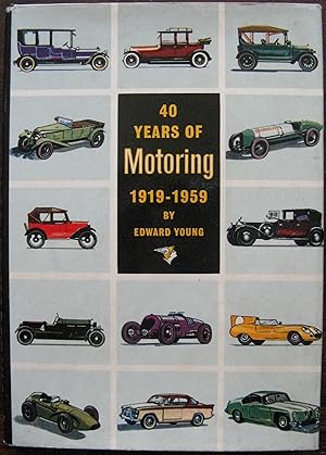 40 Years of Motoring 1919 – 1959 by Edward Young. 1959. 1st Edition
