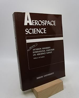 Aerospace Science: Proceedings of The 3rd Nihon University International Symposium on Aerospace S...