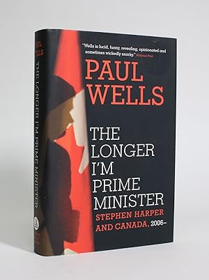 Bild des Verkufers fr The Longer I'm Prime Minister: Stephen Harper and Canada, 2006-- zum Verkauf von Minotavros Books,    ABAC    ILAB