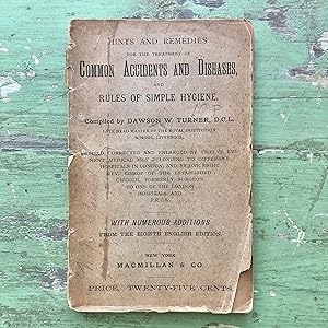 Seller image for Hints and Remedies for the Treatment of Common Accidents and Diseases, and Rules of Simple Hygiene? compiled by Dawson W. Turner for sale by Under the Covers Antique Books