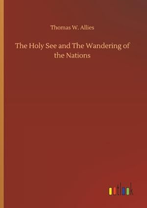 Immagine del venditore per The Holy See and The Wandering of the Nations venduto da Rheinberg-Buch Andreas Meier eK