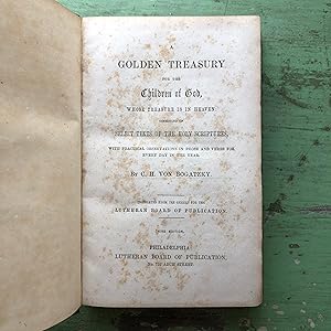 Seller image for "A Golden Treasury for the Children of God, Whose Treasure is in Heaven: Consisting of Select Texts of the Holy Scriptures" by C. H. Von Bogatzky for sale by Under the Covers Antique Books