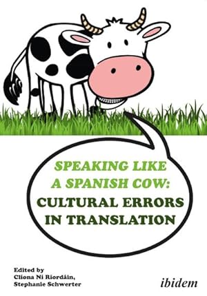 Seller image for Speaking like a Spanish Cow: Cultural Errors in Translation for sale by Rheinberg-Buch Andreas Meier eK