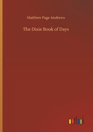 Bild des Verkufers fr The Dixie Book of Days zum Verkauf von Rheinberg-Buch Andreas Meier eK
