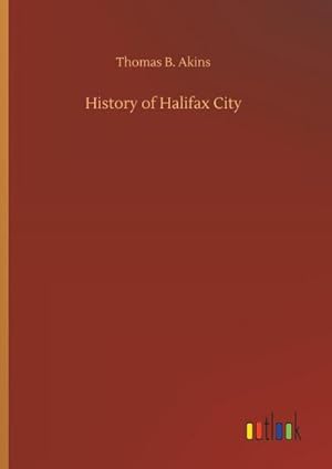 Seller image for History of Halifax City for sale by Rheinberg-Buch Andreas Meier eK