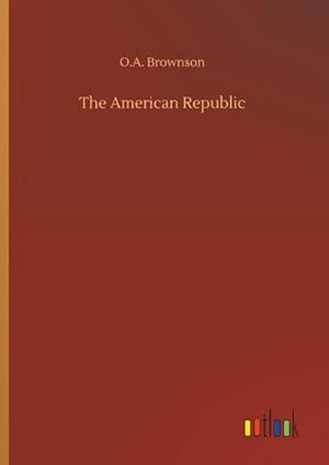Image du vendeur pour The American Republic mis en vente par Rheinberg-Buch Andreas Meier eK