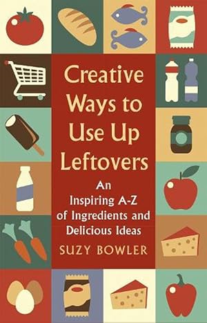 Seller image for Creative Ways to Use Up Leftovers (Paperback) for sale by Grand Eagle Retail