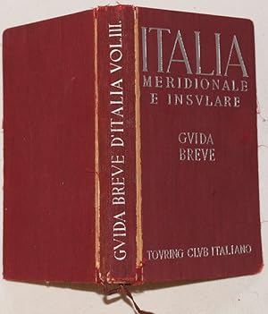 ITALIA MERIDIONALEE INSULARE GUIDA BREVE VOLUME III 5 CARTE 25 PIANTE DI CITTA,