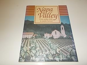 Bild des Verkufers fr Napa Valley : From Golden Fields to Purple Harvest zum Verkauf von Paradise Found Books