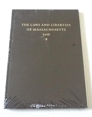 The Laws and Liberties of Massachusetts: Reprinted from the Copy of the 1648 Edition in The Henry...